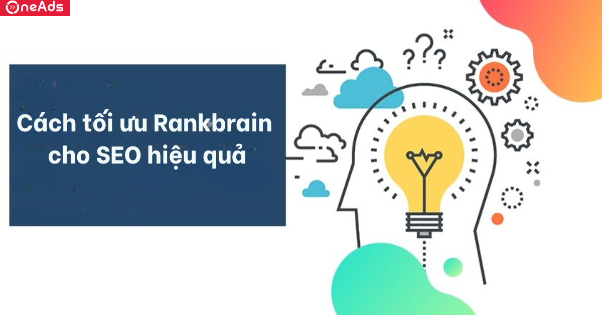 Cách tối ưu hóa Rankbrain cho SEO hiệu quả