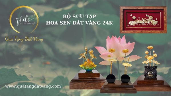 Bộ Sưu Tập Hoa Sen Dát Vàng 24K: Tinh Hoa Nghệ Thuật Việt