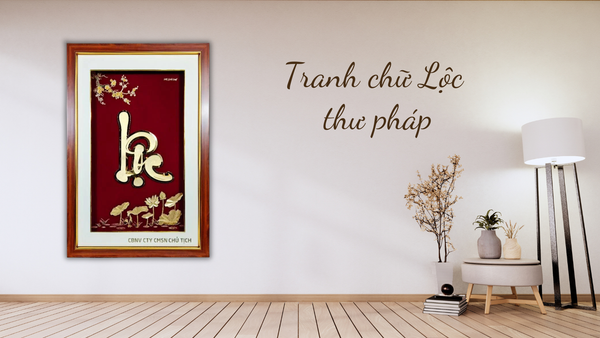 Ý Nghĩa Tranh Chữ Lộc Thư Pháp: Hành Trình Khám Phá Văn Hoá và Phong Thuỷ