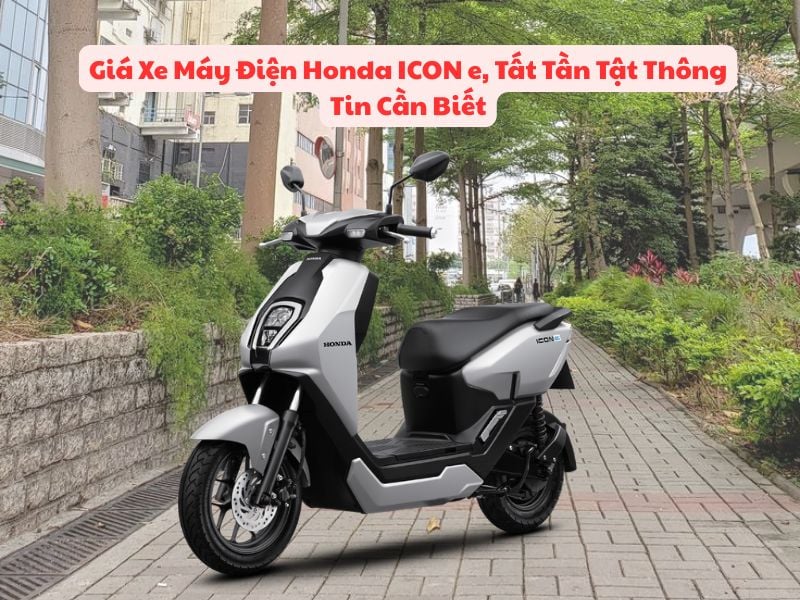 Giá Xe Máy Điện Honda ICON e, Tất Tần Tật Thông Tin Cần Biết
