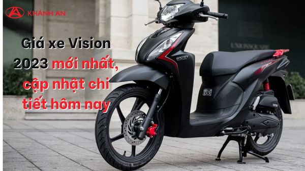 Giá xe Vision 2023 lăn bánh mới nhất, cập nhật chi tiết hôm nay