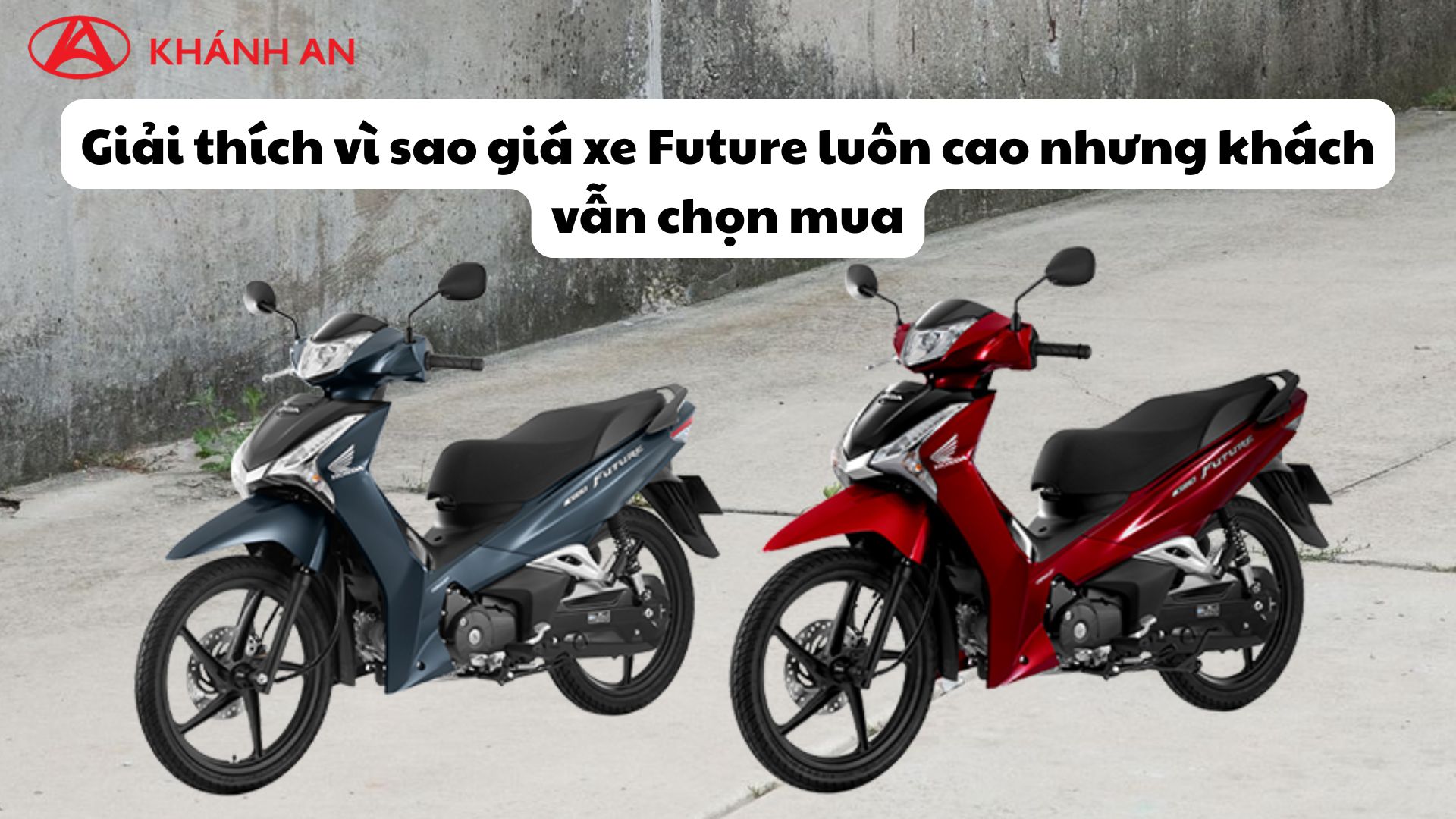 Giải thích vì sao giá xe Future luôn cao nhưng khách vẫn chọn mua