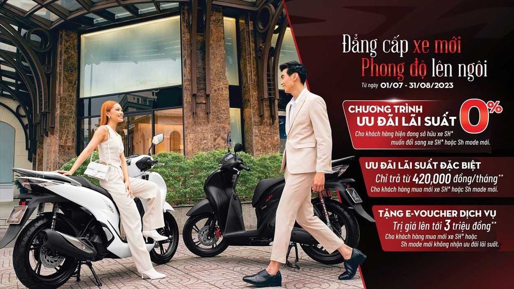“ĐẲNG CẤP XE MỚI, PHONG ĐỘ LÊN NGÔI” Cơ hội sở hữu SH160i/ SH150i/ SH125i/ Sh mode với chương trình khuyến mại trả góp lãi suất 0%
