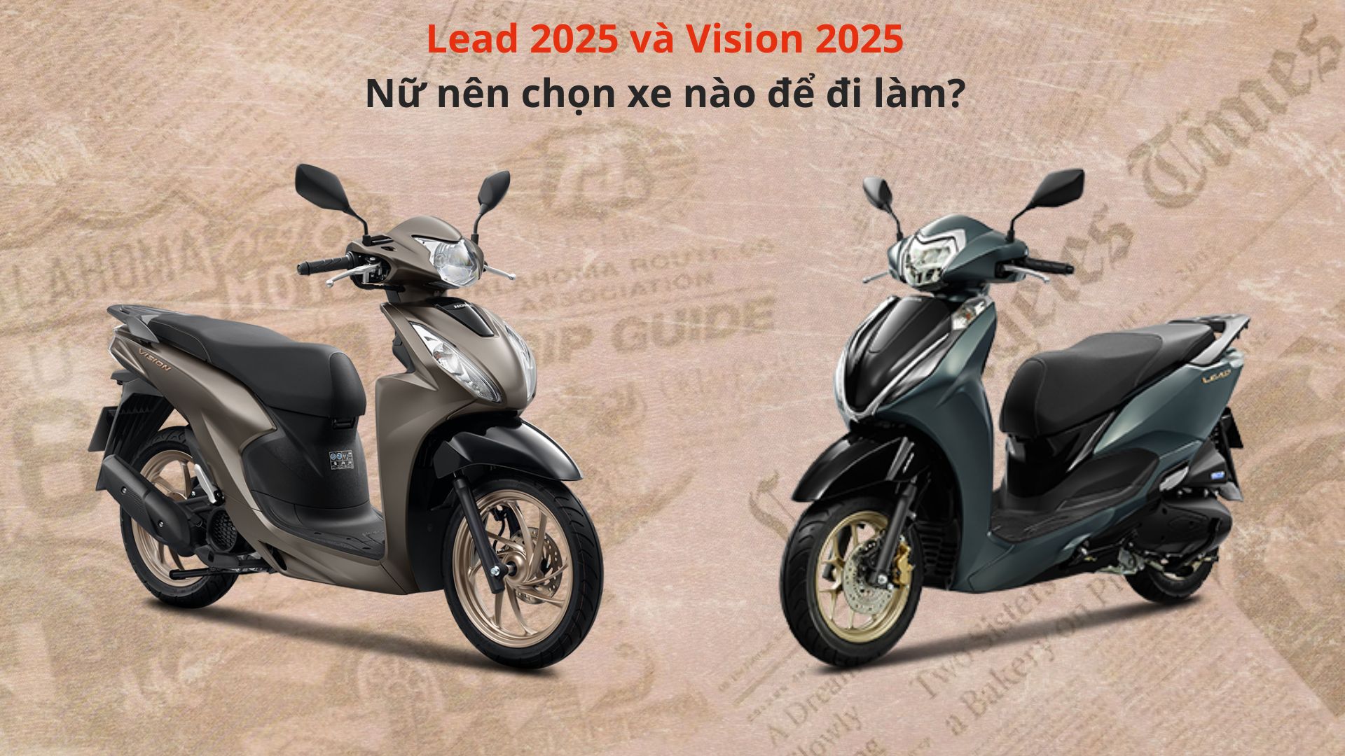 Lead 2025 và Vision 2025: Nữ nên chọn xe nào để đi làm?