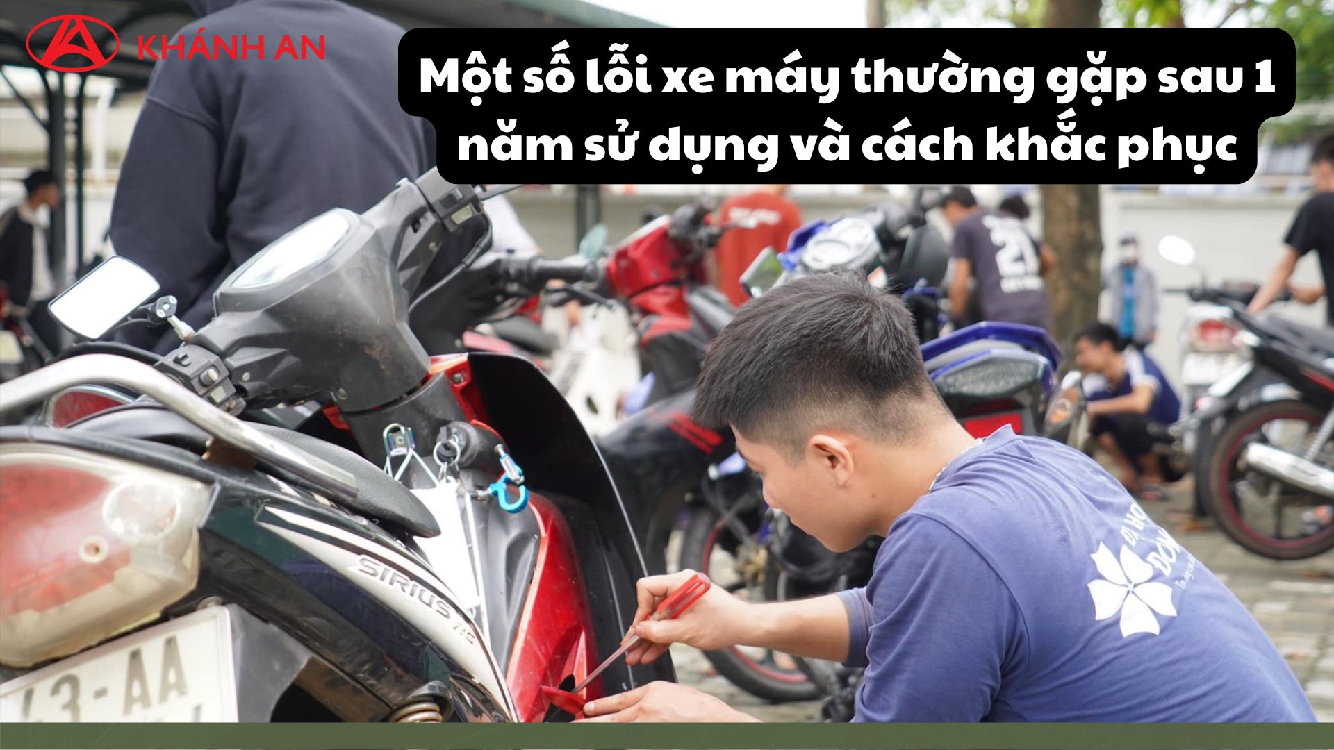 Một số lỗi xe máy thường gặp sau 1 năm sử dụng và cách khắc phục