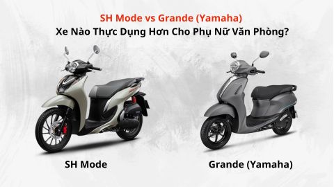 SH Mode vs Grande (Yamaha), Xe Nào Thực Dụng Hơn Cho Phụ Nữ Văn Phòng?