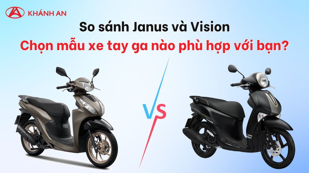 So sánh Janus và Vision, chọn mẫu xe tay ga nào phù hợp với bạn?