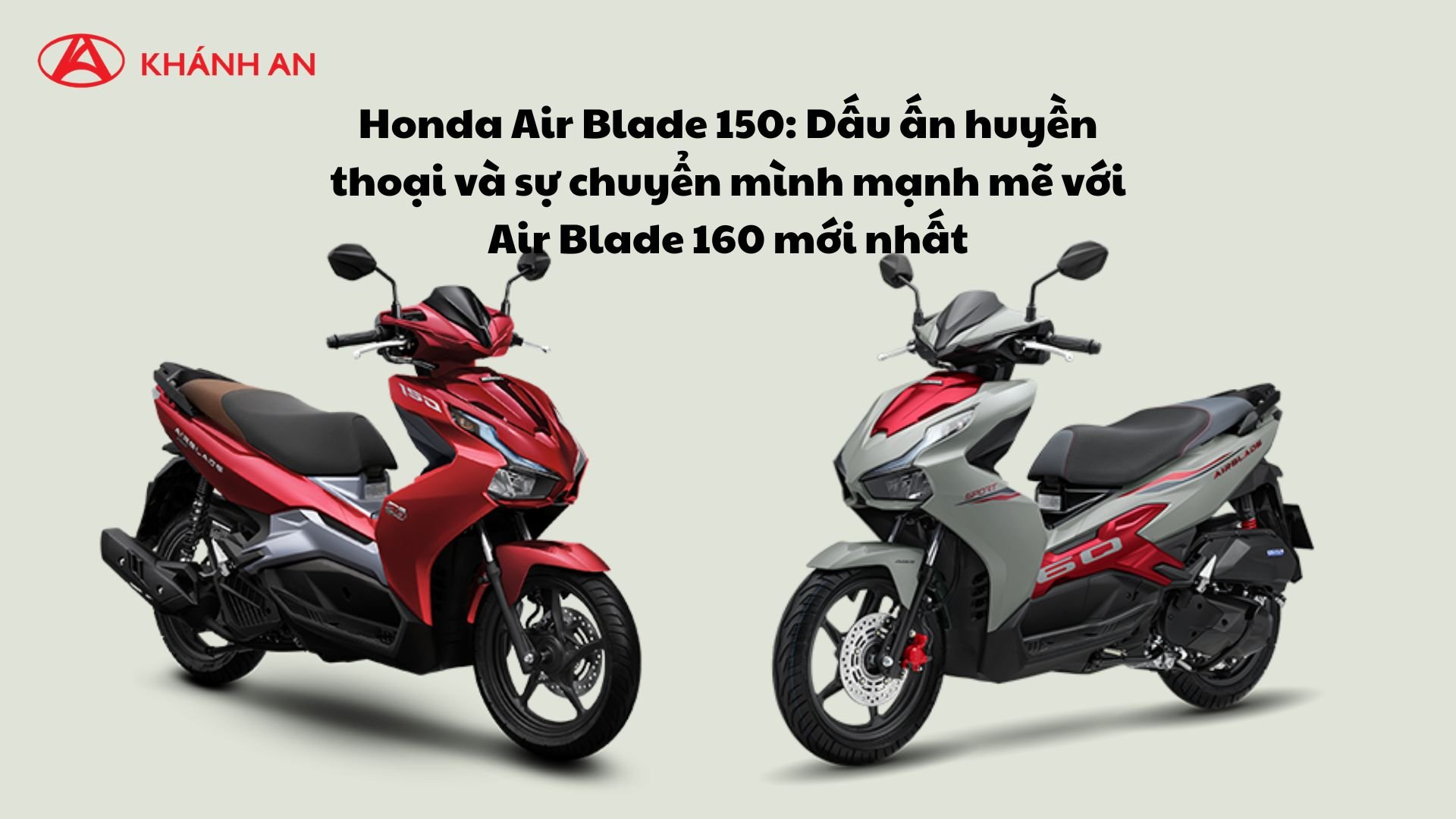 Honda Air Blade 150: Dấu ấn huyền thoại và sự chuyển mình mạnh mẽ với Air Blade 160 mới nhất