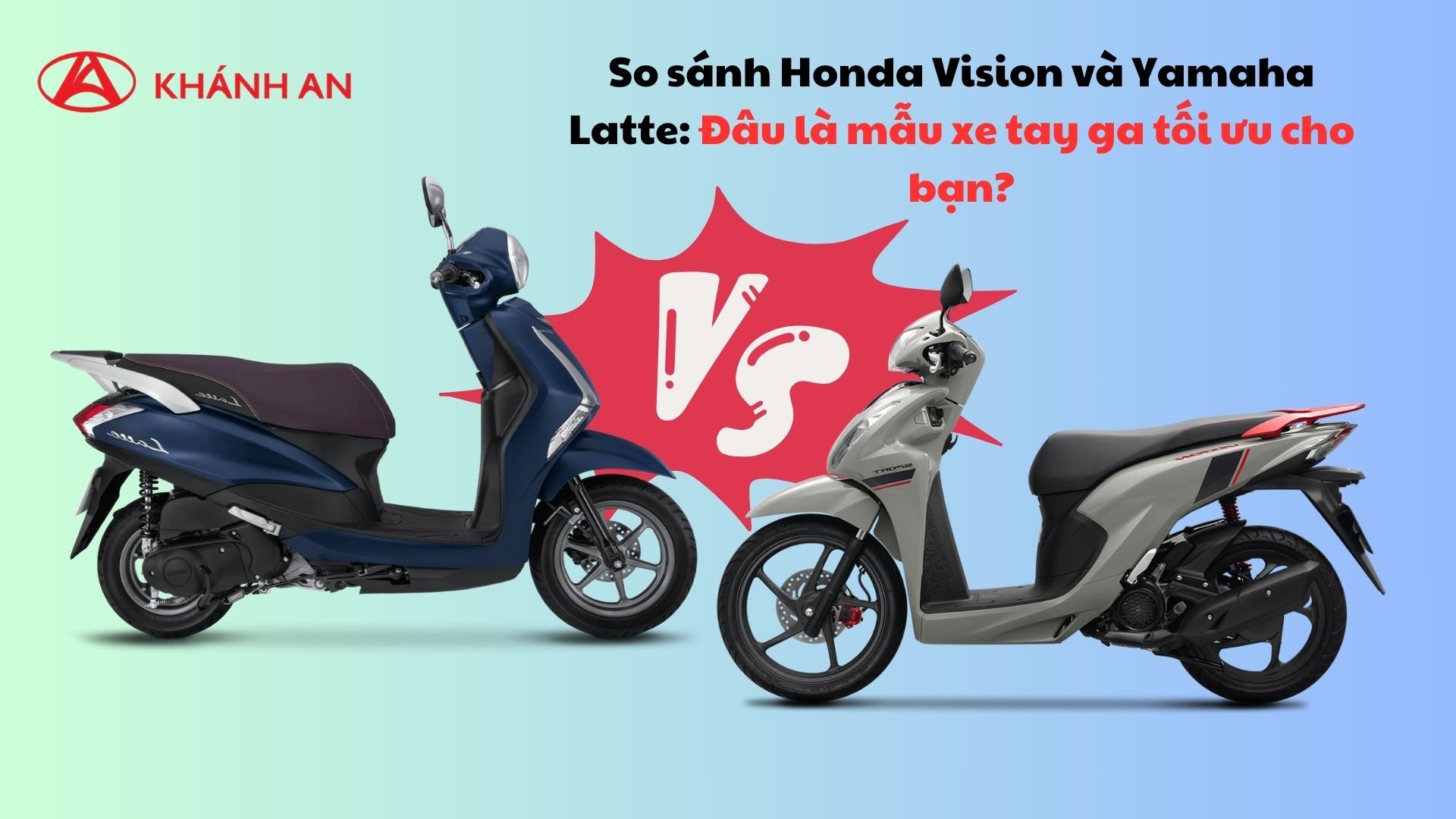 So sánh Honda Vision và Yamaha Latte: Đâu là mẫu xe tay ga tối ưu cho bạn?