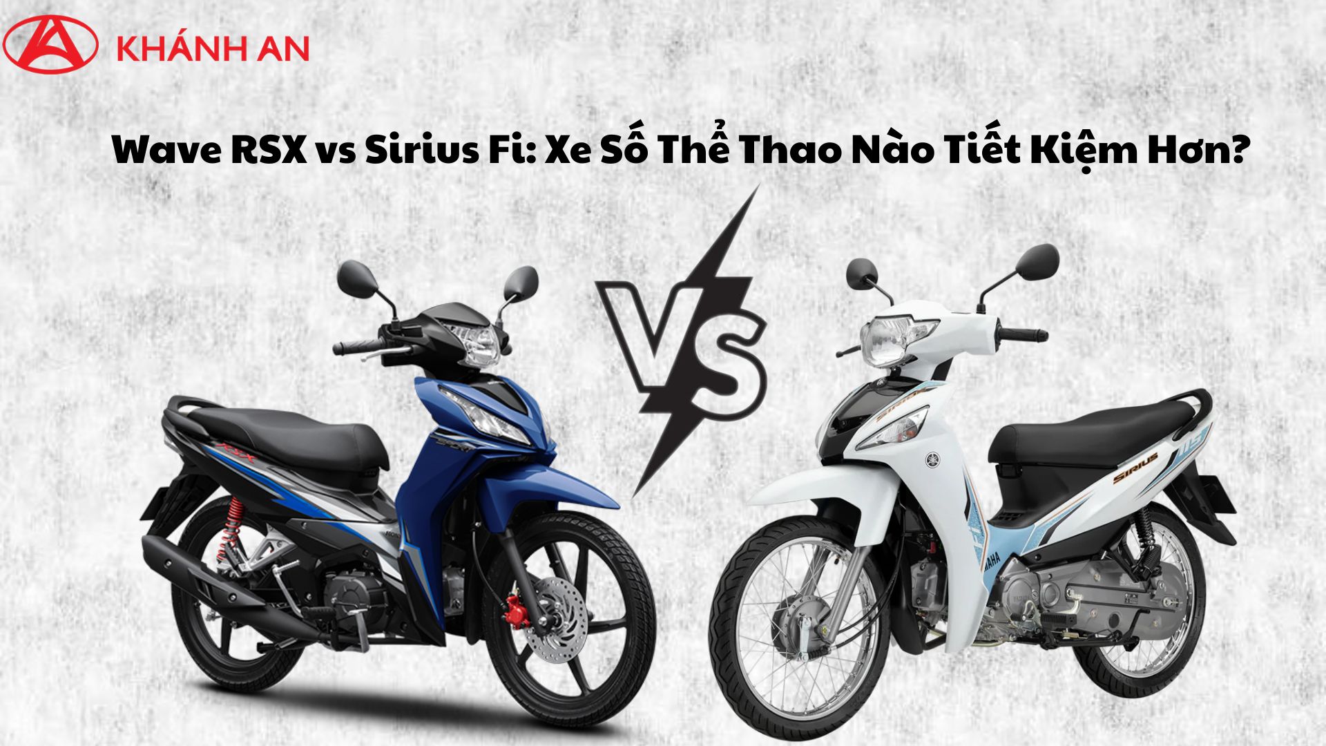 Wave RSX vs Sirius Fi: Xe Số Thể Thao Nào Tiết Kiệm Hơn?