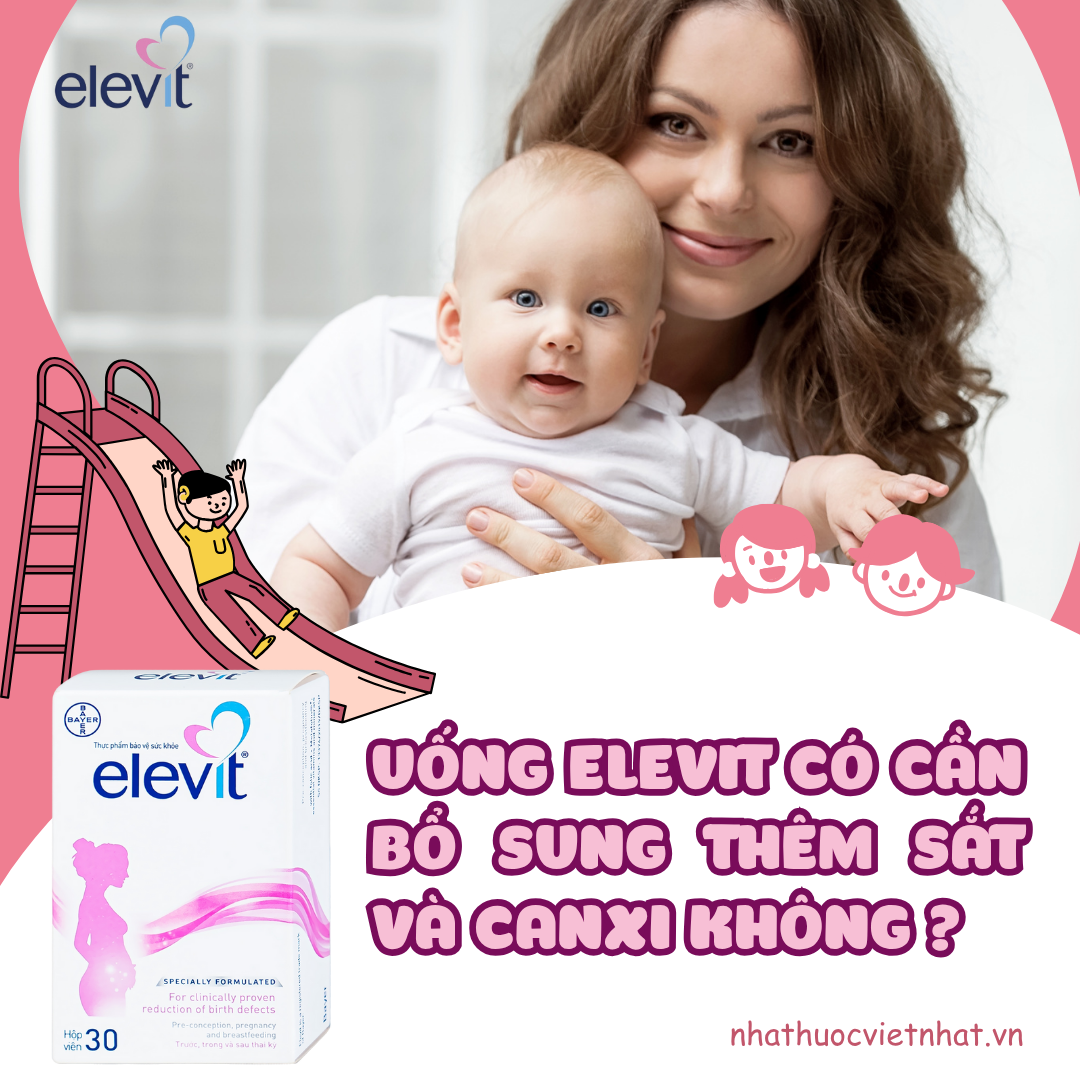 Uống Elevit có cần bổ sung thêm sắt và canxi không?