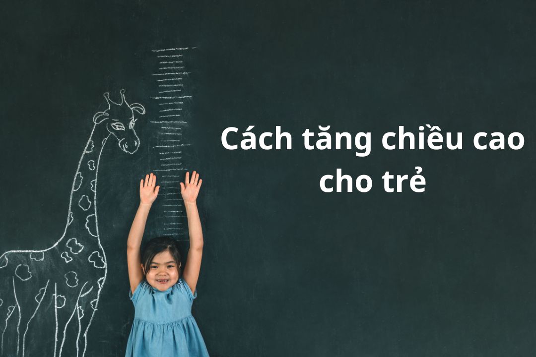 Làm thế nào để tăng chiều cao cho trẻ?