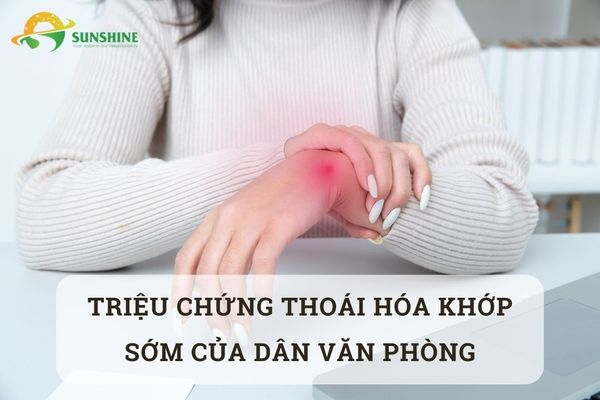 5 Triệu Chứng Thoái Hóa Khớp Sớm Của Dân Văn Phòng