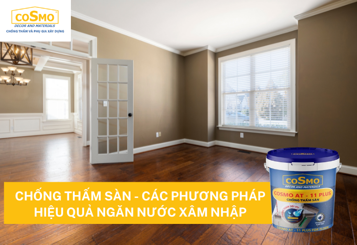 Chống thấm sàn - Các phương pháp hiệu quả để ngăn nước xâm nhập