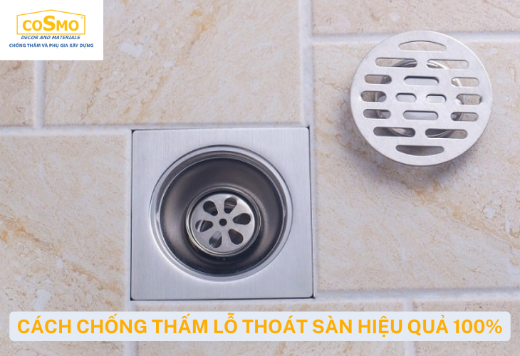 Cách Chống Thấm Lỗ Thoát Sàn Hiệu Quả 100%