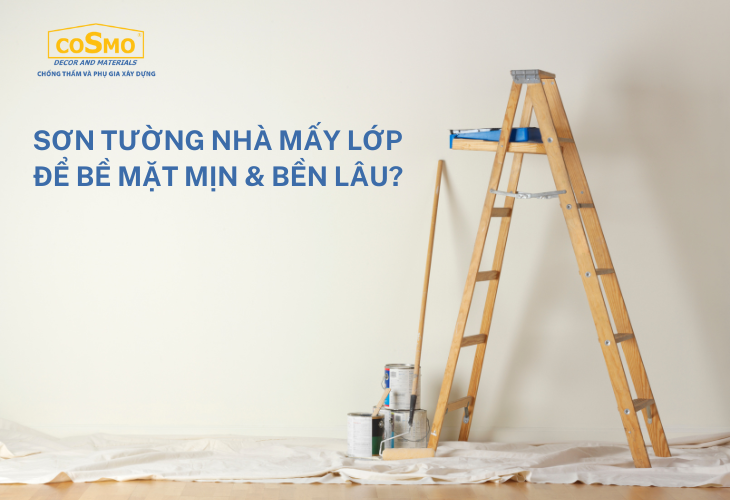 Sơn tường nhà mấy lớp để bề mặt mịn và bền lâu