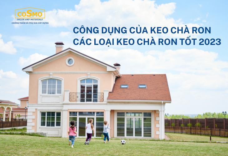 CÔNG DỤNG CỦA KEO CHÀ RON CÁC LOẠI KEO CHÀ RON TỐT 2023