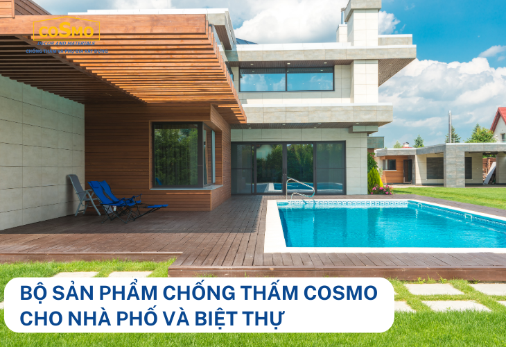 Bộ sản phẩm chống thấm COSMO cho nhà phố và biệt thự