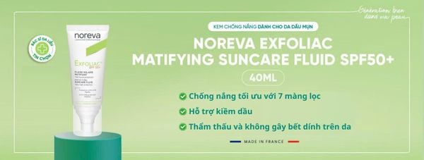 KEM CHỐNG NẮNG DÀNH CHO DA DẦU MỤN NOREVA EXFOLIAC SUNCARE FLUID SPF 50+
