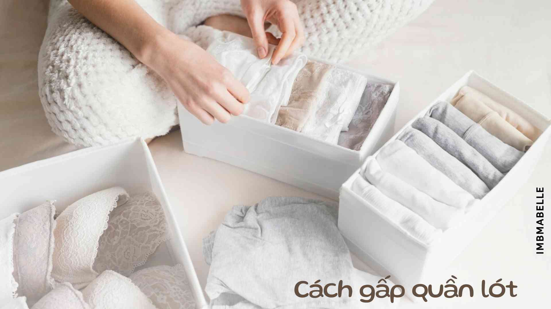 Cách Gấp Quần Lót Đơn Giản Cho Nam và Nữ: Bí Quyết và Mẹo Hữu Ích