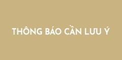 CHÍNH SÁCH VÀ THÔNG BÁO BẢO MẬT CẦN LƯU Ý