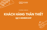 CHÍNH SÁCH KHÁCH HÀNG THÂN THIẾT QQFOOD