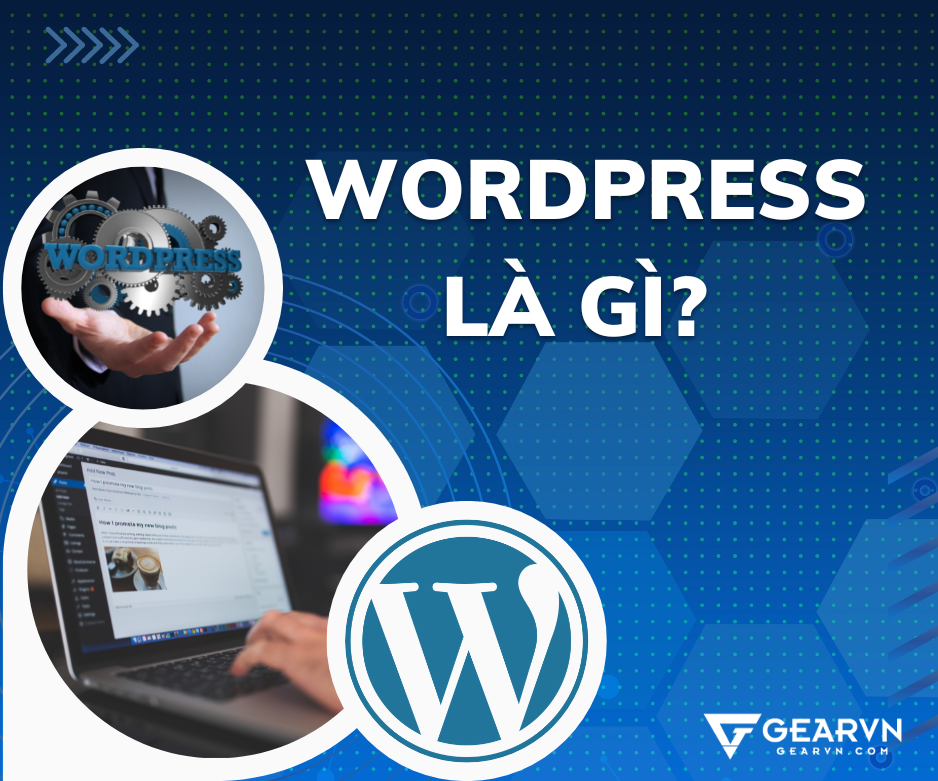 WordPress là gì? Những điều cần biết về Web WordPress