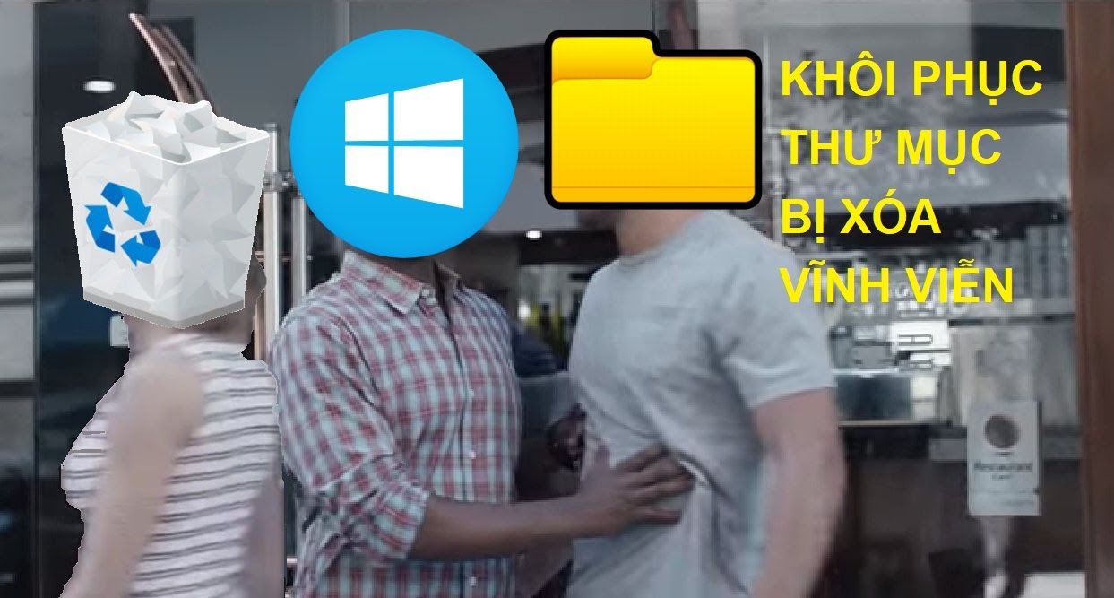 Mẹo khôi phục thư mục bị xóa vĩnh viễn trên Windows 10