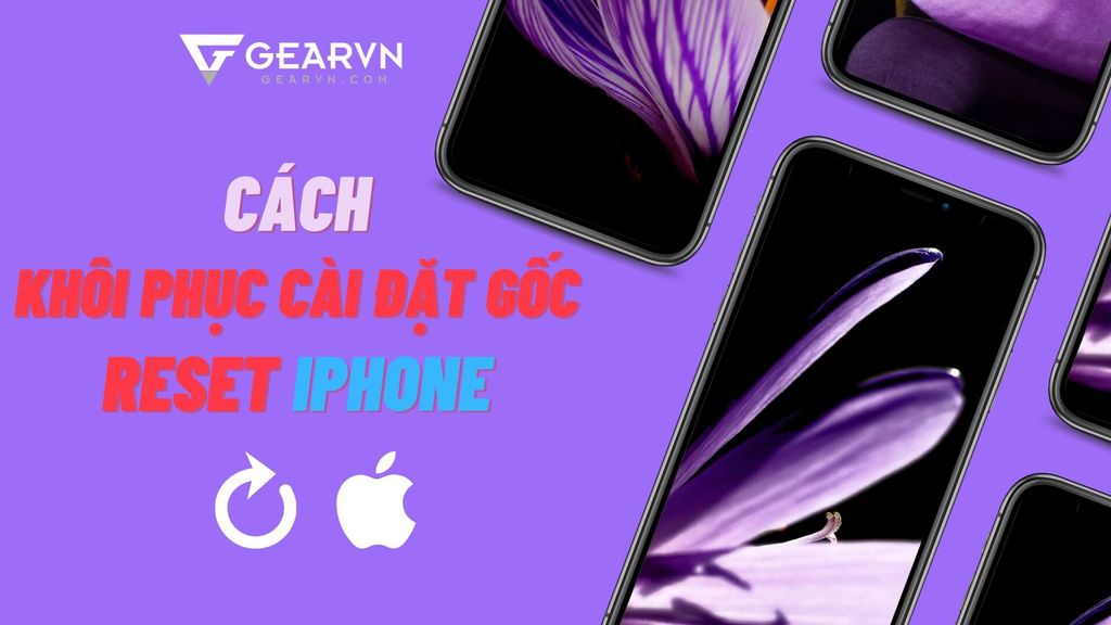 Cách khôi phục cài đặt gốc, reset cho iPhone