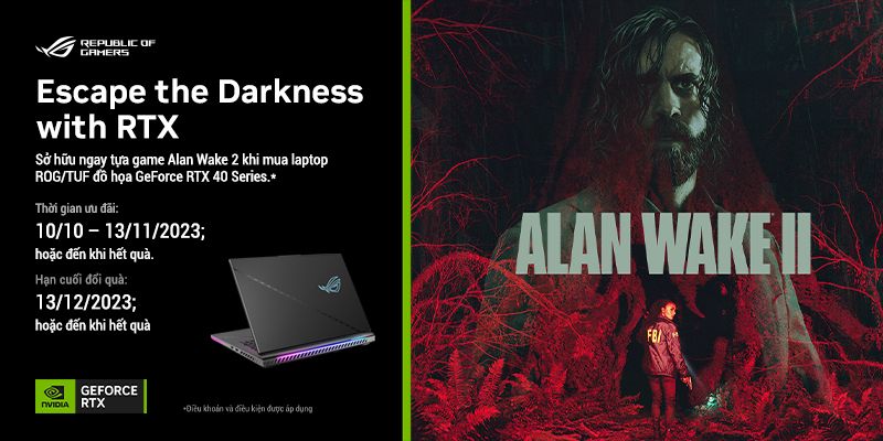 Tặng code Game Alan Wake 2 khi mua các sản phẩm laptop ASUS ROG sử dụng card đồ họa NVIDIA GeForce RTX™ 40 series