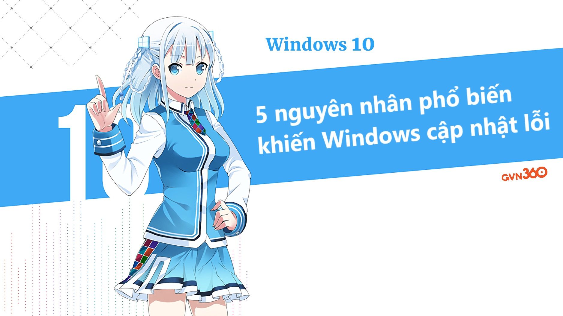 5 nguyên nhân phổ biến khiến Windows cập nhật bị lỗi