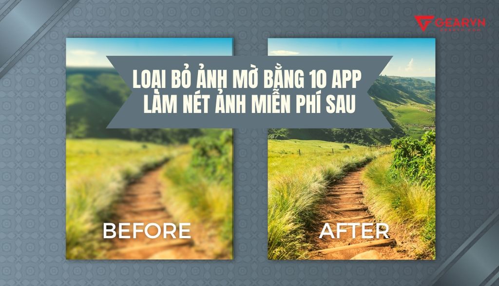 10 app làm nét ảnh miễn phí chỉnh ảnh mờ nhanh chóng