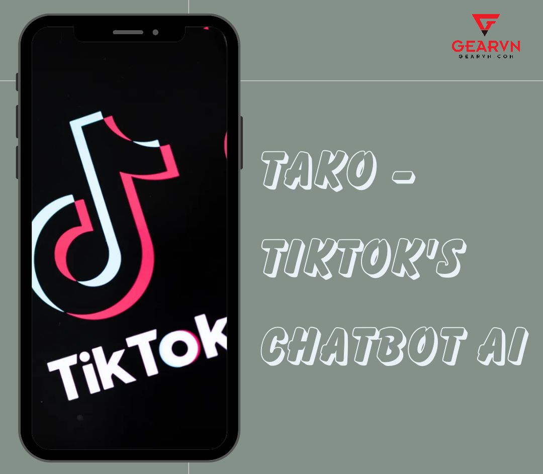 TAKO - Chatbot AI của Tiktok đang trong trong giai đoạn thử nghiệm