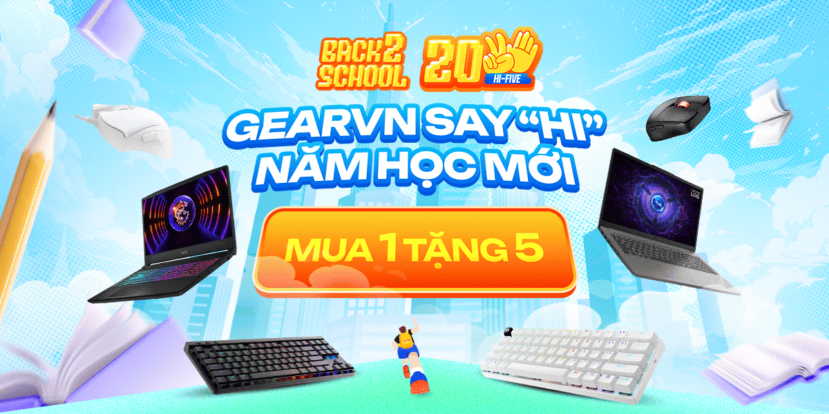 B2S 2025 - Mua Laptop, nhận ngay 5 ưu đãi hấp dẫn Từ GEARVN