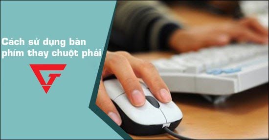 Cách sử dụng bàn phím thay chuột phải hỏng