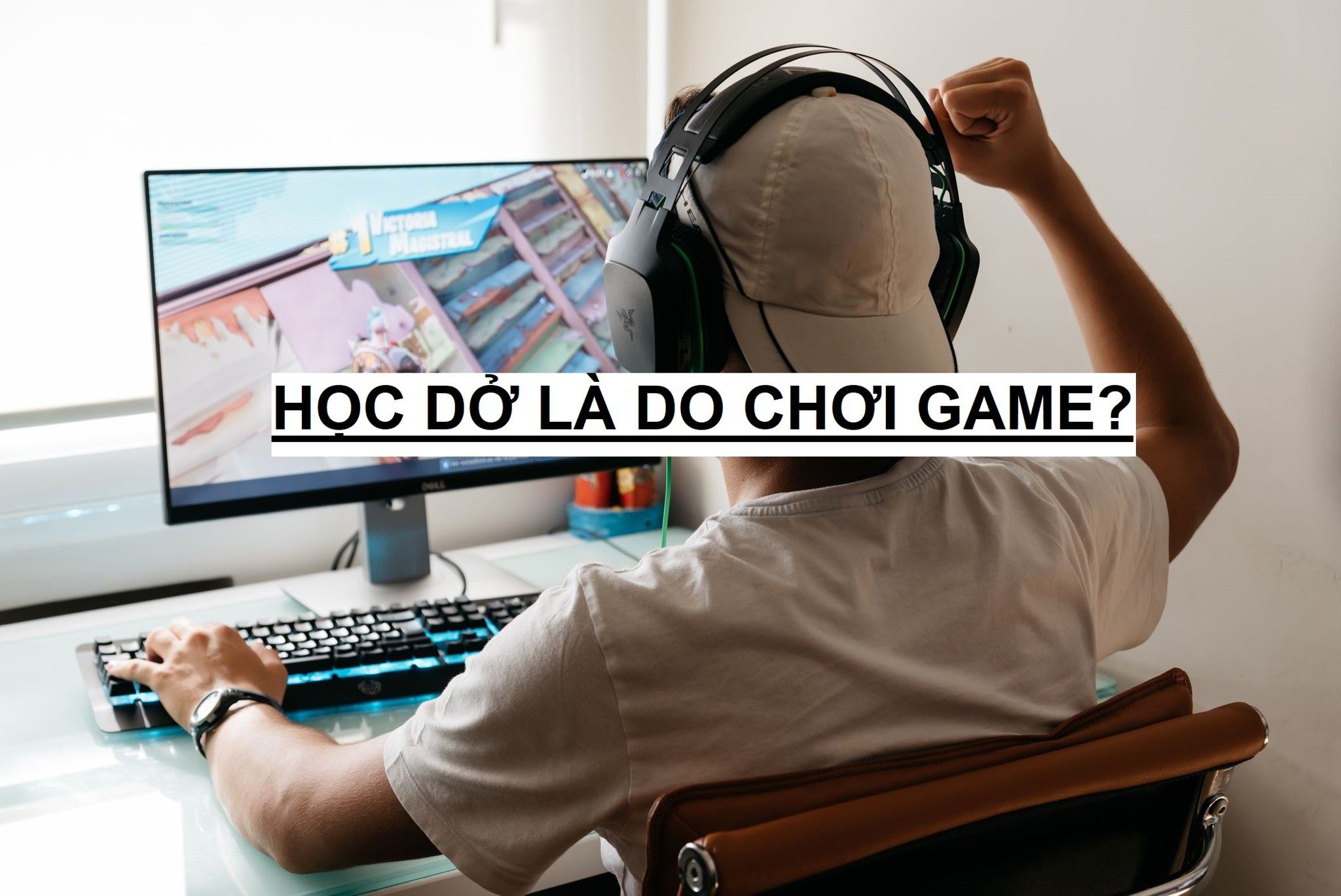 Chơi game chưa chắc là học dở, anh em đừng để bố mẹ hiểu lầm nhé