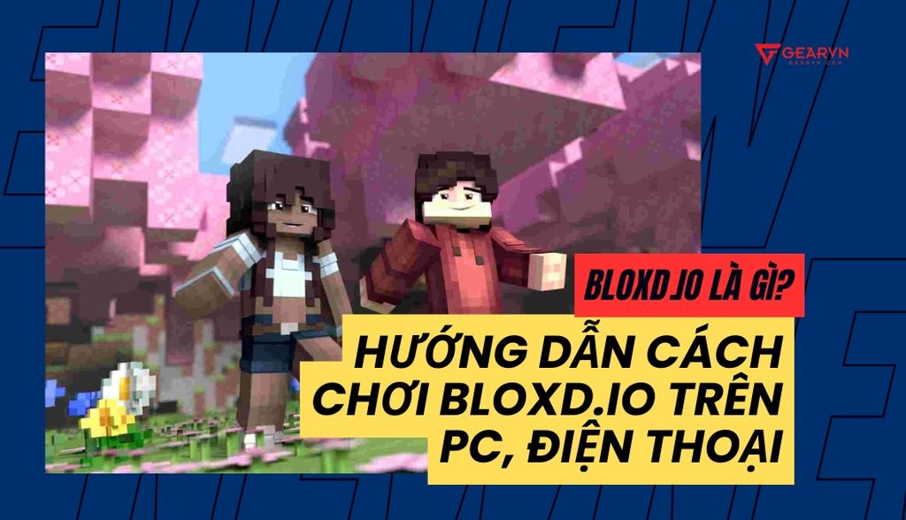 Bloxd.io là gì? Hướng dẫn cách chơi Bloxd.io trên PC, điện thoại