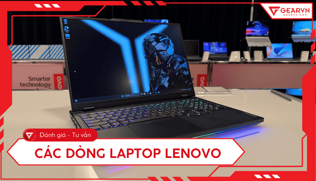 Các dòng laptop Lenovo: Phân biệt, chọn đúng nhu cầu 2025