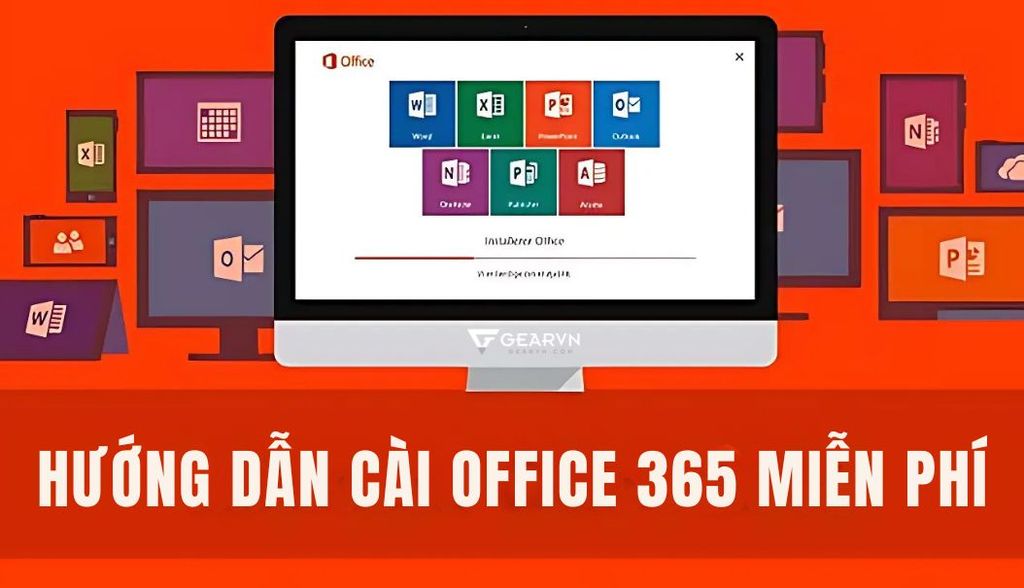 Hướng dẫn cách cài Office 365 miễn phí sử dụng nhanh chóng, dễ dàng