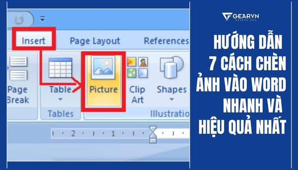 Hướng dẫn 7 cách chèn ảnh vào Word nhanh và hiệu quả nhất