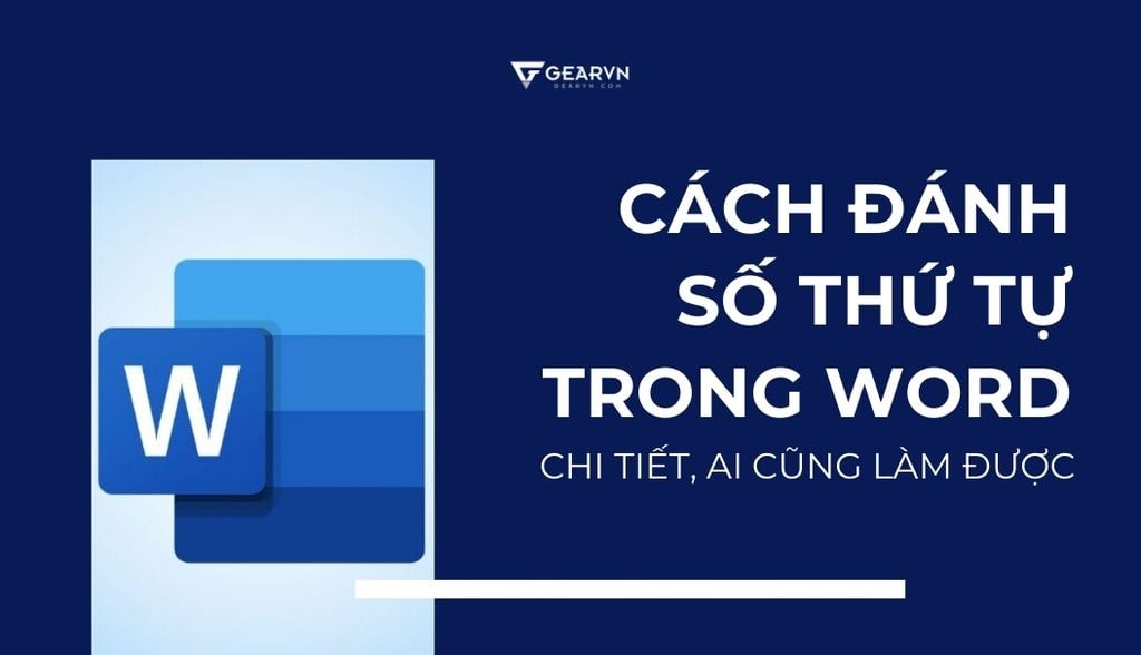 4 cách đánh số thứ tự trong Word chi tiết, ai cũng làm được