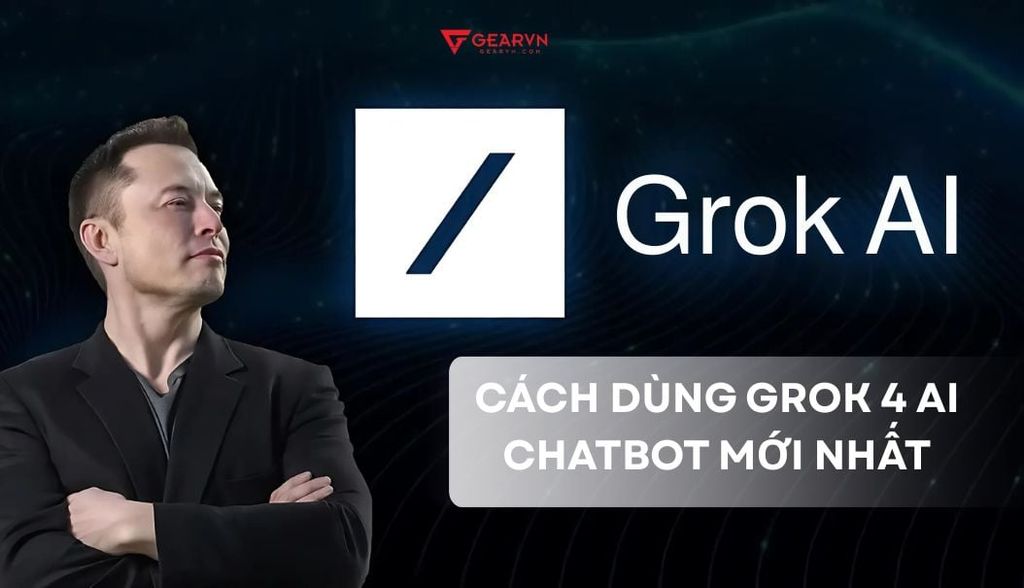 Grok AI là gì? Cách dùng Grok 4 AI chatbot mới nhất từ Elon Musk