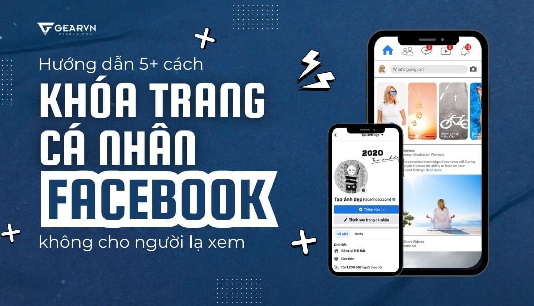 Hướng dẫn 5+ cách khóa trang cá nhân Facebook không cho người lạ xem