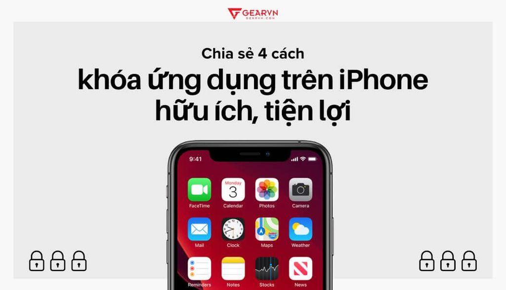 Chia sẻ 4 cách khóa ứng dụng trên iPhone hữu ích, tiện lợi