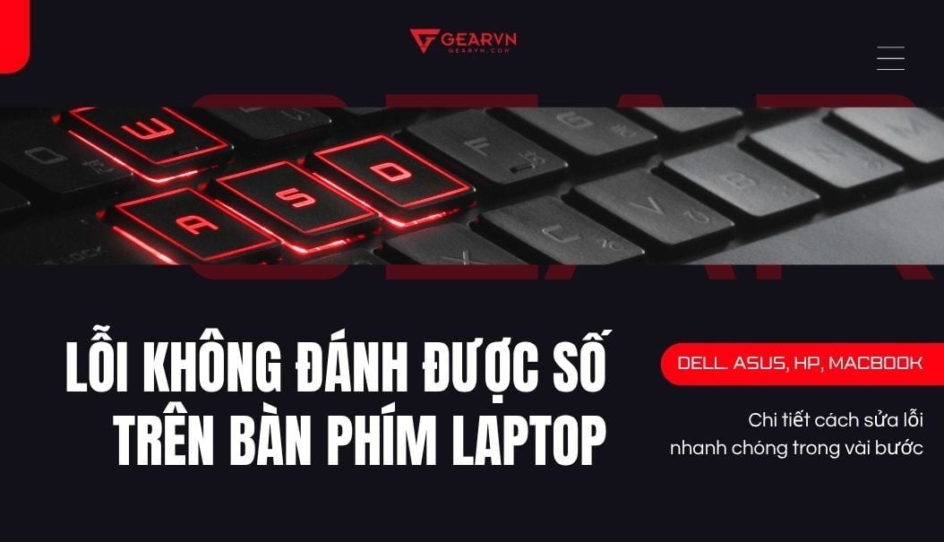 Sửa lỗi không đánh được số trên bàn phím laptop Dell, HP, ASUS, Macbook nhanh chóng