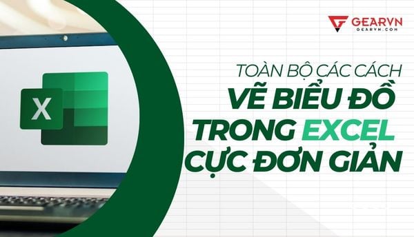 Toàn bộ các cách vẽ biểu đồ trong Excel cực đơn giản