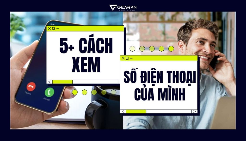 5+ cách xem số điện thoại của mình chính xác với từng nhà mạng