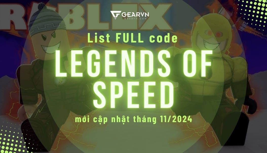 Cập nhật code Legends of Speed tháng 11/2024 mới nhất