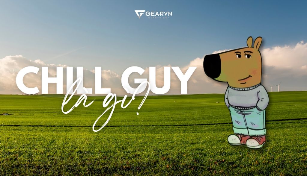 Chill guy là gì? Ý nghĩa của meme Chill guy cực hot gần đây