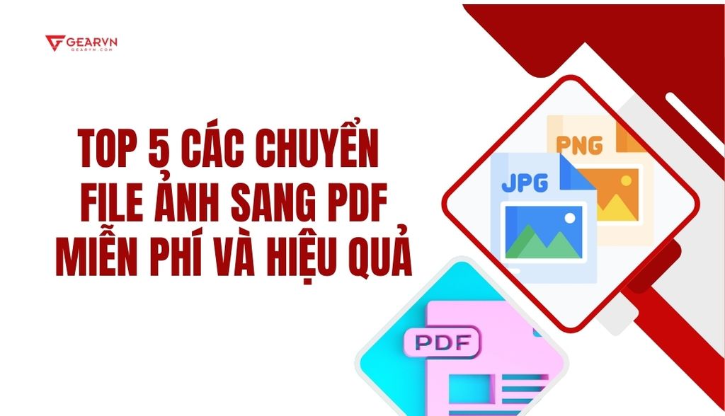 TOP 5 các chuyển file ảnh sang PDF miễn phí và hiệu quả